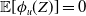 double struck upper E left bracket phi Subscript u Baseline left parenthesis upper Z right parenthesis right bracket equals 0