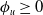 phi Subscript u Baseline greater than or equals 0