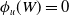 phi Subscript u Baseline left parenthesis upper W right parenthesis equals 0