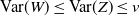 normal upper V normal a normal r left parenthesis upper W right parenthesis less than or equals normal upper V normal a normal r left parenthesis upper Z right parenthesis less than or equals v