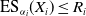 normal upper E normal upper S Subscript alpha Sub Subscript i Baseline left parenthesis upper X Subscript i Baseline right parenthesis less than or equals upper R Subscript i