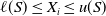 script l left parenthesis upper S right parenthesis less than or equals upper X Subscript i Baseline less than or equals u left parenthesis upper S right parenthesis