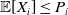 double struck upper E left bracket upper X Subscript i Baseline right bracket less than or equals upper P Subscript i