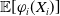 double struck upper E left bracket phi Subscript i Baseline left parenthesis upper X Subscript i Baseline right parenthesis right bracket