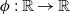 phi colon double struck upper R right arrow double struck upper R