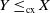 upper Y less than or equals Subscript normal c normal x Baseline upper X
