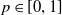 p element of left bracket 0 comma 1 right bracket