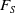 upper F Subscript upper S