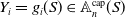 upper Y Subscript i Baseline equals g Subscript i Baseline left parenthesis upper S right parenthesis element of double struck upper A Subscript n Superscript normal c normal a normal p Baseline left parenthesis upper S right parenthesis