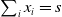 sigma summation Underscript i Endscripts x Subscript i Baseline equals s