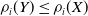 rho Subscript i Baseline left parenthesis upper Y right parenthesis less than or equals rho Subscript i Baseline left parenthesis upper X right parenthesis