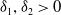 delta 1 comma delta 2 greater than 0