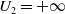 upper U 2 equals plus normal infinity