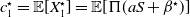c 1 Superscript star Baseline equals double struck upper E left bracket upper X 1 Superscript star Baseline right bracket equals double struck upper E left bracket normal upper Pi left parenthesis a upper S plus beta Superscript star Baseline right parenthesis right bracket