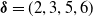 bold italic delta equals left parenthesis 2 comma 3 comma 5 comma 6 right parenthesis