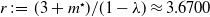 r colon equals left parenthesis 3 plus m Superscript star Baseline right parenthesis divided by left parenthesis 1 minus lamda right parenthesis almost equals 3.6700