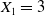 upper X 1 equals 3