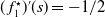 left parenthesis f 1 Superscript star Baseline right parenthesis prime left parenthesis s right parenthesis equals negative 1 divided by 2