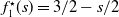 f 1 Superscript star Baseline left parenthesis s right parenthesis equals 3 divided by 2 minus s divided by 2