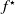 f Superscript star
