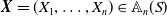 bold italic upper X equals left parenthesis upper X 1 comma ellipsis comma upper X Subscript n Baseline right parenthesis element of double struck upper A Subscript n Baseline left parenthesis upper S right parenthesis