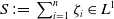 upper S colon equals sigma summation Underscript i equals 1 Overscript n Endscripts zeta Subscript i Baseline element of upper L Superscript 1