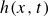 h left parenthesis x comma t right parenthesis