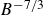 upper B Superscript negative 7 divided by 3