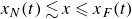 x Subscript upper N Baseline left parenthesis t right parenthesis less than or equivalent to x less than or slanted equals x Subscript upper F Baseline left parenthesis t right parenthesis