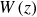 upper W left parenthesis z right parenthesis