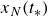 x Subscript upper N Baseline left parenthesis t Subscript asterisk Baseline right parenthesis