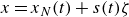 x equals x Subscript upper N Baseline left parenthesis t right parenthesis plus s left parenthesis t right parenthesis zeta