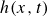 h left parenthesis x comma t right parenthesis