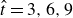 ModifyingAbove t With caret equals 3 comma 6 comma 9