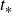 t Subscript asterisk
