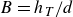 upper B equals h Subscript upper T Baseline divided by d
