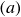 left parenthesis a right parenthesis