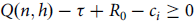 upper Q left parenthesis n comma h right parenthesis minus tau plus upper R 0 minus c Subscript i Baseline greater than or equals 0