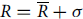 upper R equals upper R overbar plus sigma