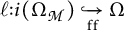 Script l colon i (Omega sub script M) hook arrow with subscript f f to Omega