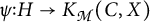 psi colon H yields K sub M (C, X)