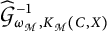 G-hat inverse with subscripts omega sub M and K sub M of (C, X)