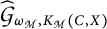 G-hat sub omega sub M comma K sub M (C comma X)