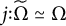 j colon normal upper Omega overtilde asymptotically equals normal upper Omega