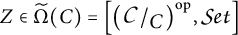 Z is an element of Omega tilde of C equals bracket open parenthesis C forward slash C close parenthesis super o p comma S e t bracket.