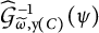 G-hat inverse sub omega-tilde comma y(C) of psi