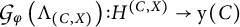 Script G sub phi (Lambda sub (C, X)) : H super (C, X) → y(C)