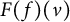 upper F left parenthesis f right parenthesis left parenthesis nu right parenthesis