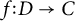 f colon upper D right arrow upper C