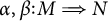 alpha, beta colon M double arrow N